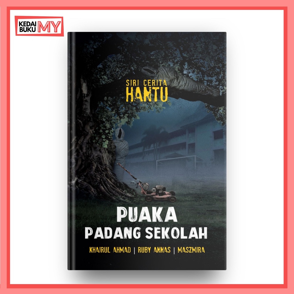 Siri Cerita Hantu Puaka Padang Sekolah By Khairul Ahmad Ruby Annas