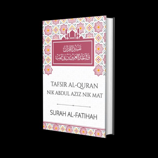 Tafsir Al Quran Nik Abdul Aziz Nik Mat Surah Al Fatihah Hard Cover