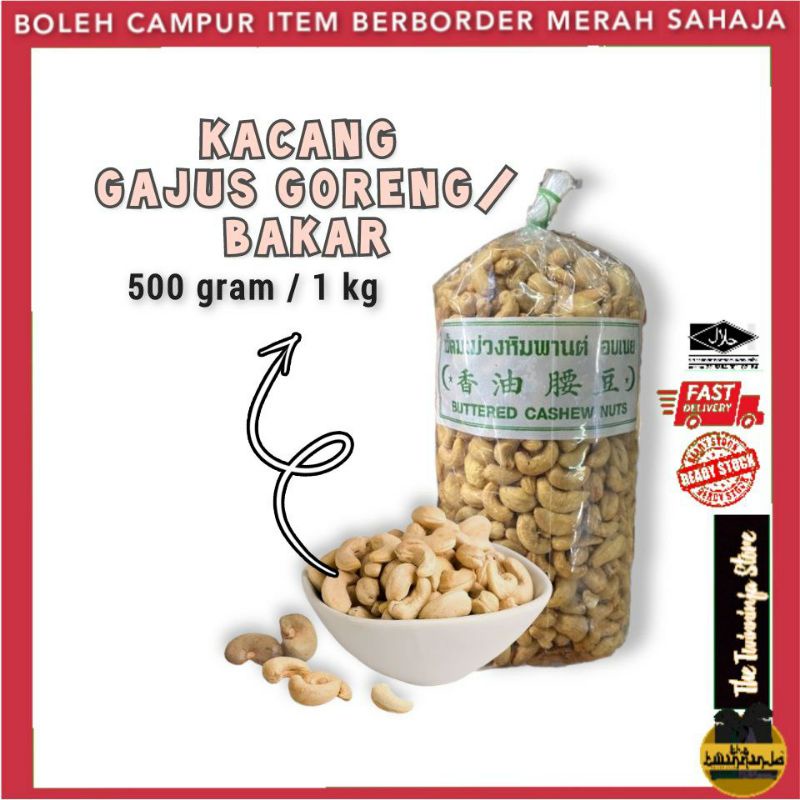 Kacang Gajus Goreng Bakar 500g 1kg Shopee Malaysia