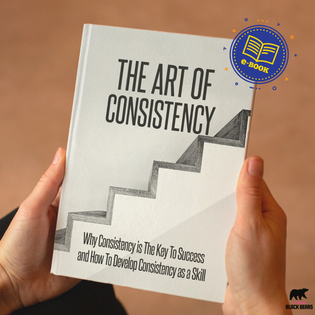 E Book The Art Of Consistency Why Consistency Is The Key To Success