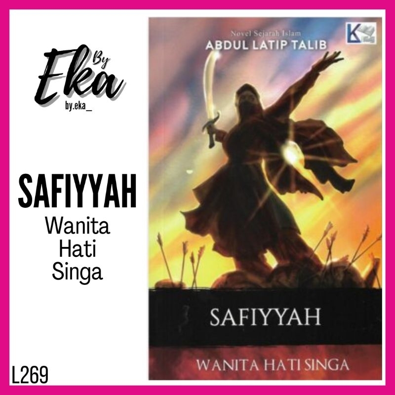 Safiyyah Wanita Hati Singa Novel Sejarah Islam Abdul Latip Talib