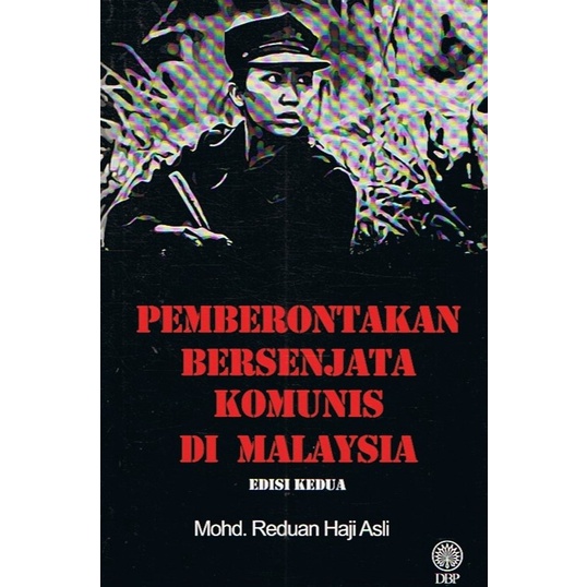 Dbp Pemberontakan Bersenjata Komunis Di Malaysia Edisi Kedua