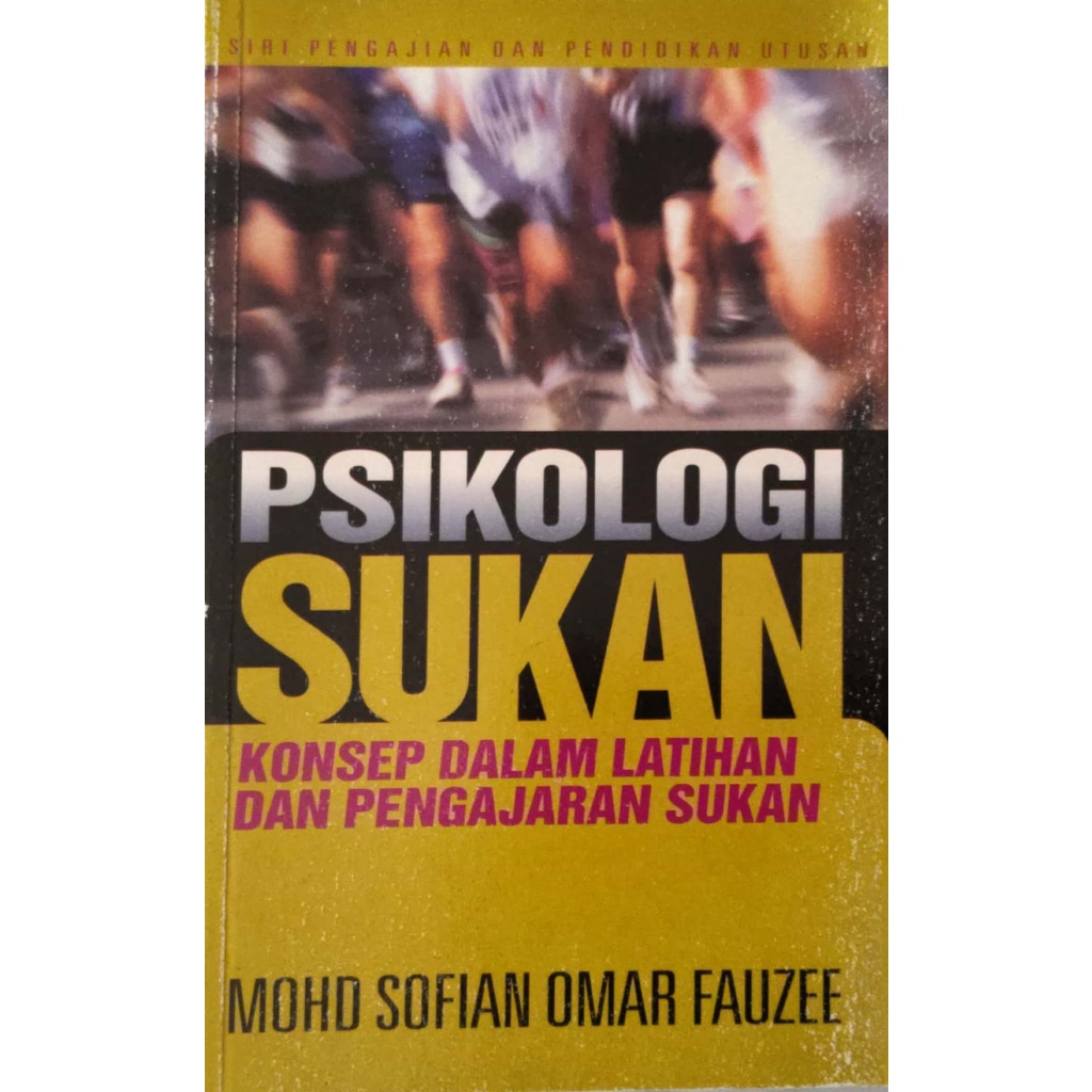 PSIKOLOGI SUKAN KONSEP DALAM LATIHAN DAN PENGAJARAN SUKAN - cover dah lusuh tapi kandungan masih baik