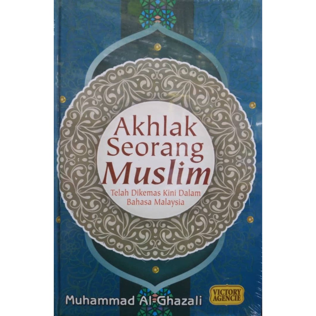 Akhlak Seorang Muslim - Muhammad Al-Ghazali