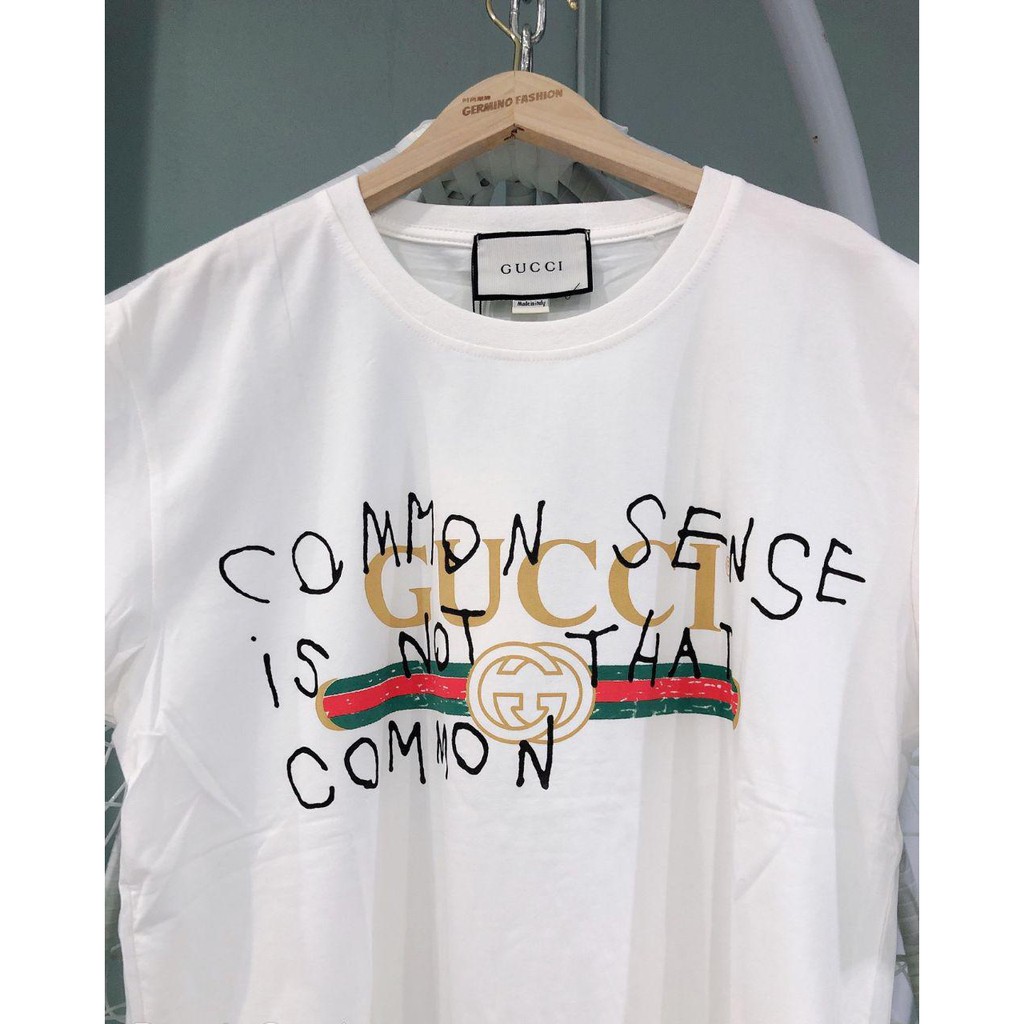 gucci t shirt common sense is not that common