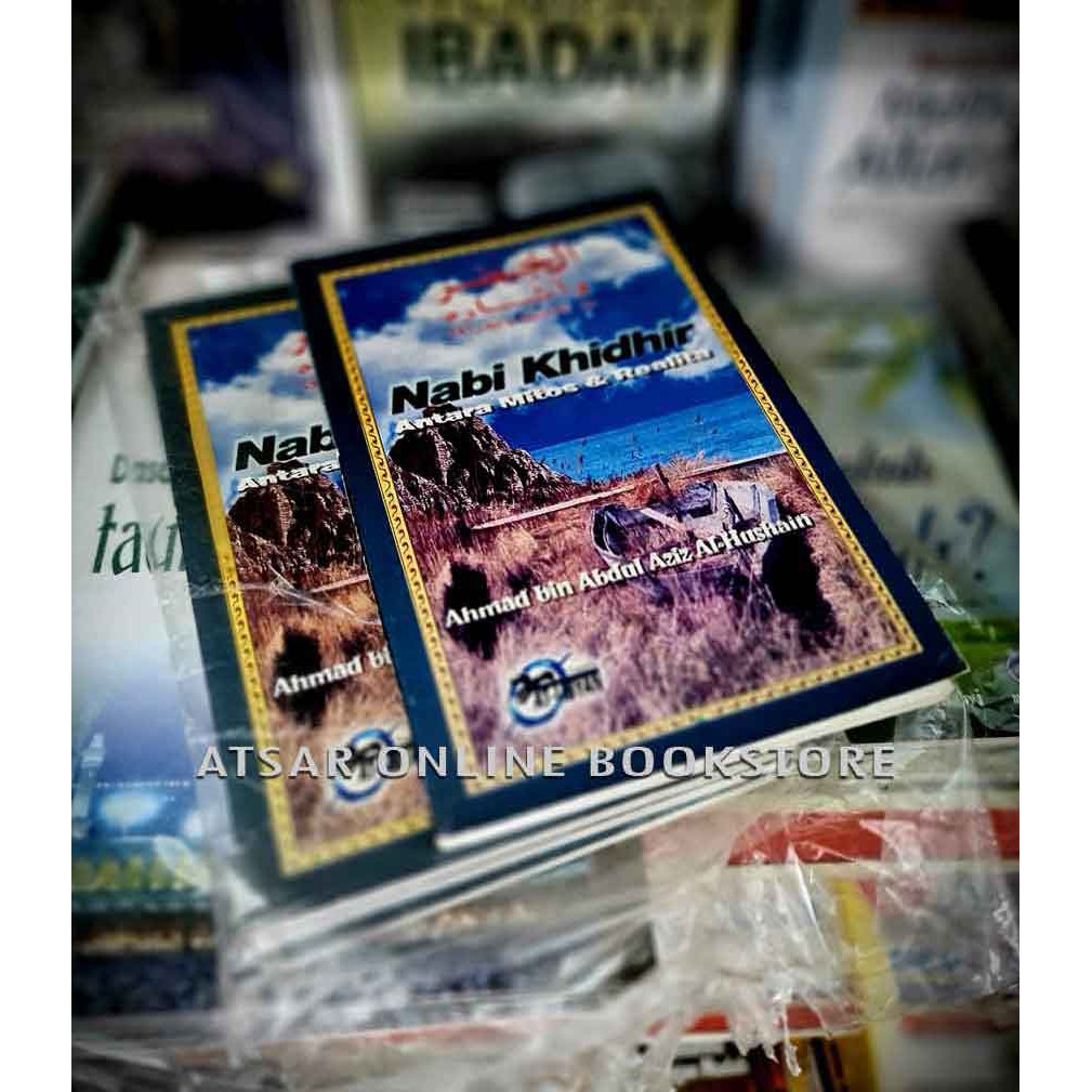 Nabi Khidhir, Antara Mitos dan Realiti / Penelitian Ilmiyah Terhadap Nash dan Riwayat Tentang Keberadaan Khidhir