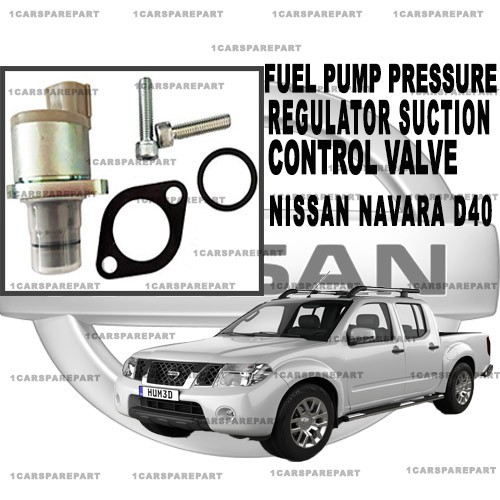 NISSAN NAVARA D40 FUEL PUMP PRESSURE REGULATOR SUCTION CONTROL VALVE