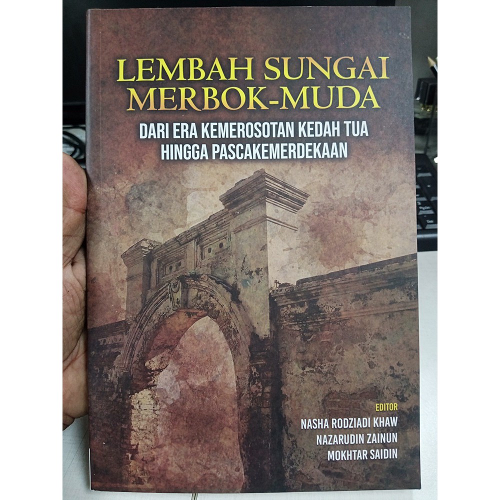 Usm Lembah Sungai Merbok Muda Dari Era Kemerosotan Kedah Tua Hingga Pascakemerdekaan Shopee Malaysia