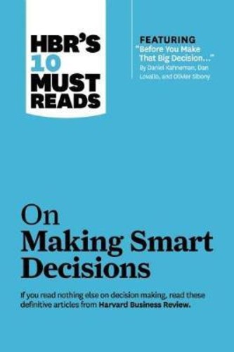 [English] HBR's 10 Must Reads on Making Smart Decisions (with featured article "Before You Make That Big Decision..."