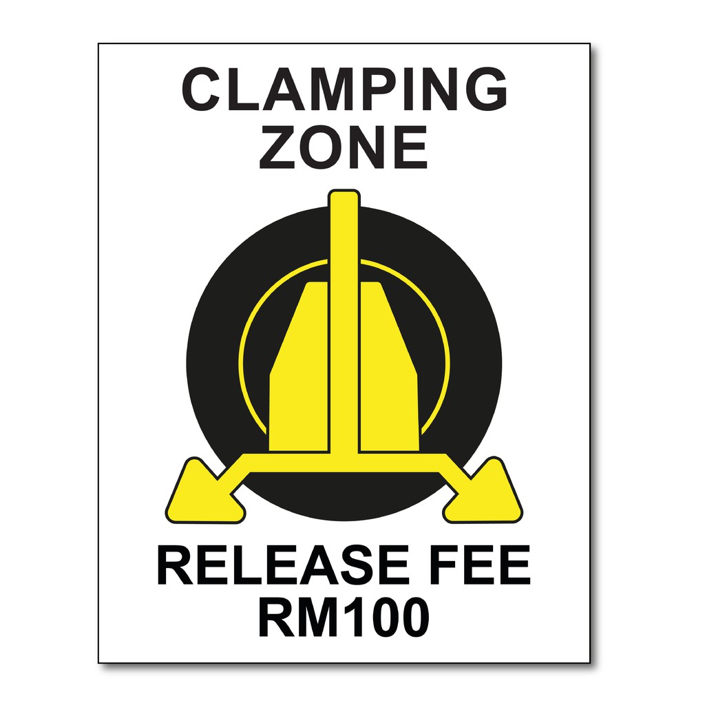 CLAMPING ZONE, RELEASE FEE RM100 HIGH IMPACT SIGN BOARD, WE ACCEPT CUSTOMMAKE ORDER Shopee