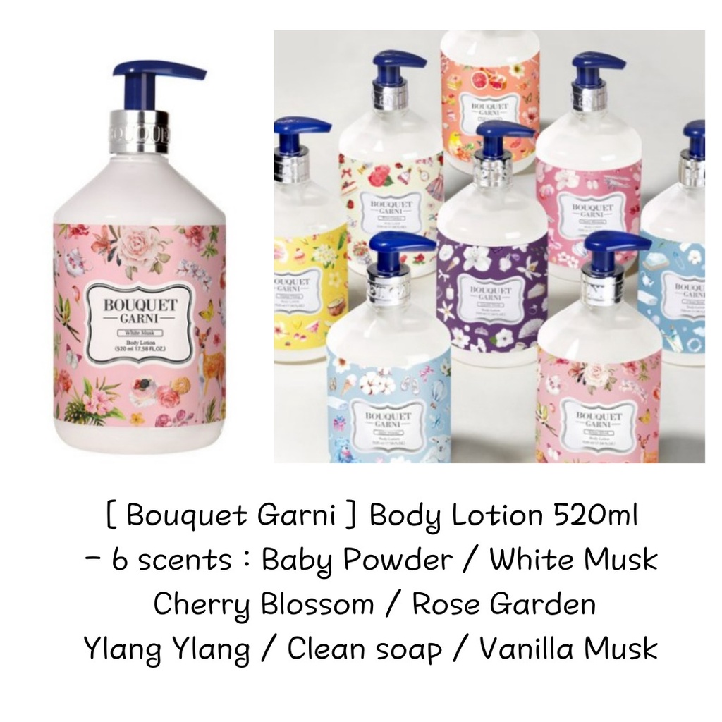 [ Bouquet Garni ] Body lotion 520ml / Baby Powder / White Musk / Cherry Blossom / Rose Garden / Ylang Ylang / Clean Soap / Vanilla Musk scent