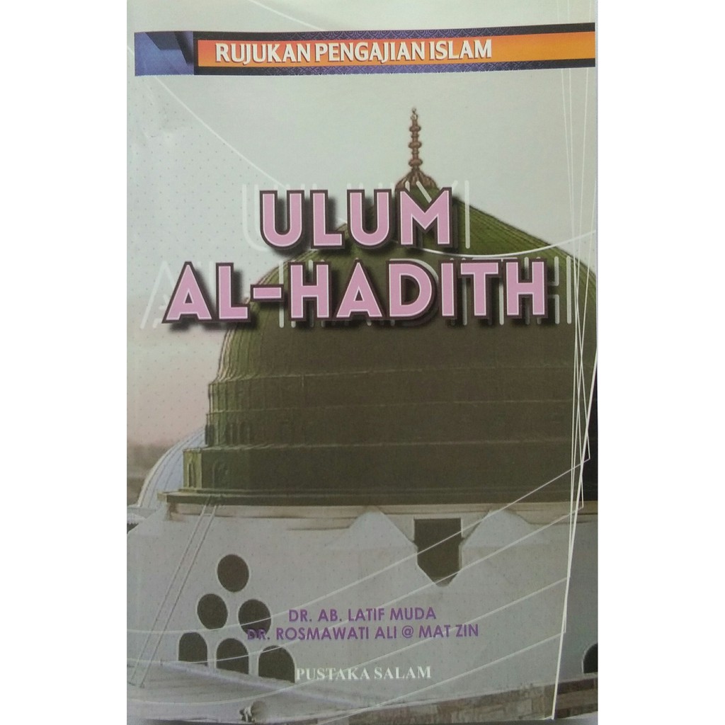 Ulum Al Hadith Rujukan Pengajian Islam Dr Ab Latif Muda And Dr