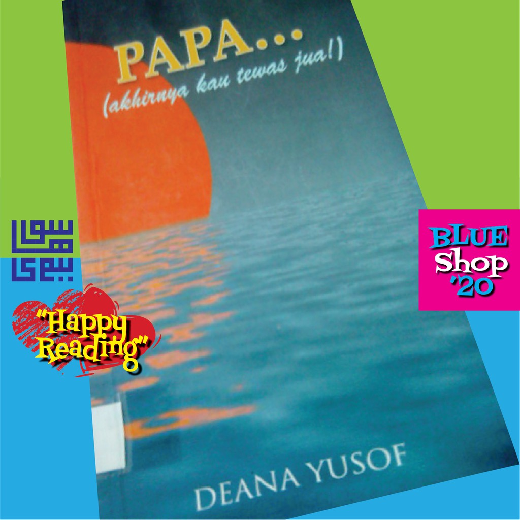 Blue Shop Papa Akhirnya Kau Tewas Jua By Deana Yusof Shopee Malaysia