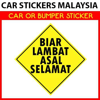 Car Sticker / Bumper Sticker / Motor Sticker - Biar Lambat Asal Selamat