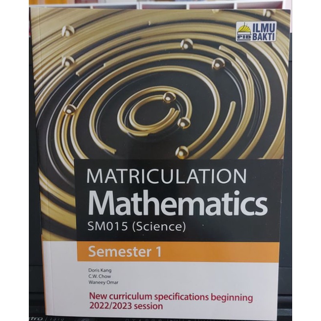 MATRICULATION MATHEMATICS ( SCIENCE ) SM015 SEMESTER 1( NEW CURRICULUM 2022/2023) I MATRIKULASI 2022/2023