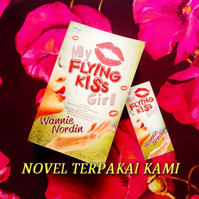 Novel MY FLYING KISS GIRL - WANNIE NORDIN | FAJAR PAKEER | PRELOVED