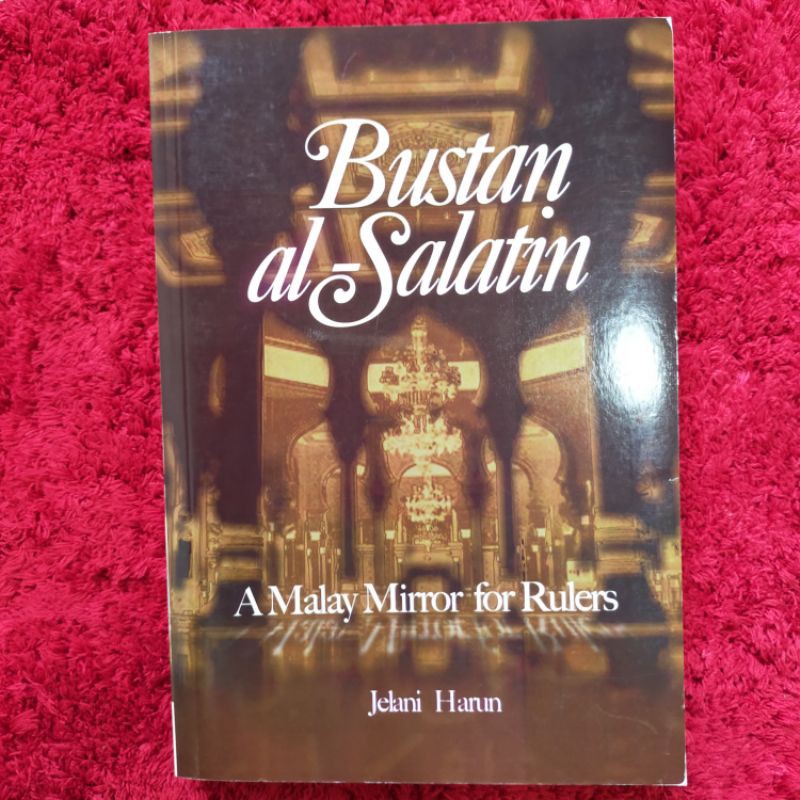 Bustan Al Salatin A Malay Mirror For Rules By Jelani Harun Shopee Malaysia