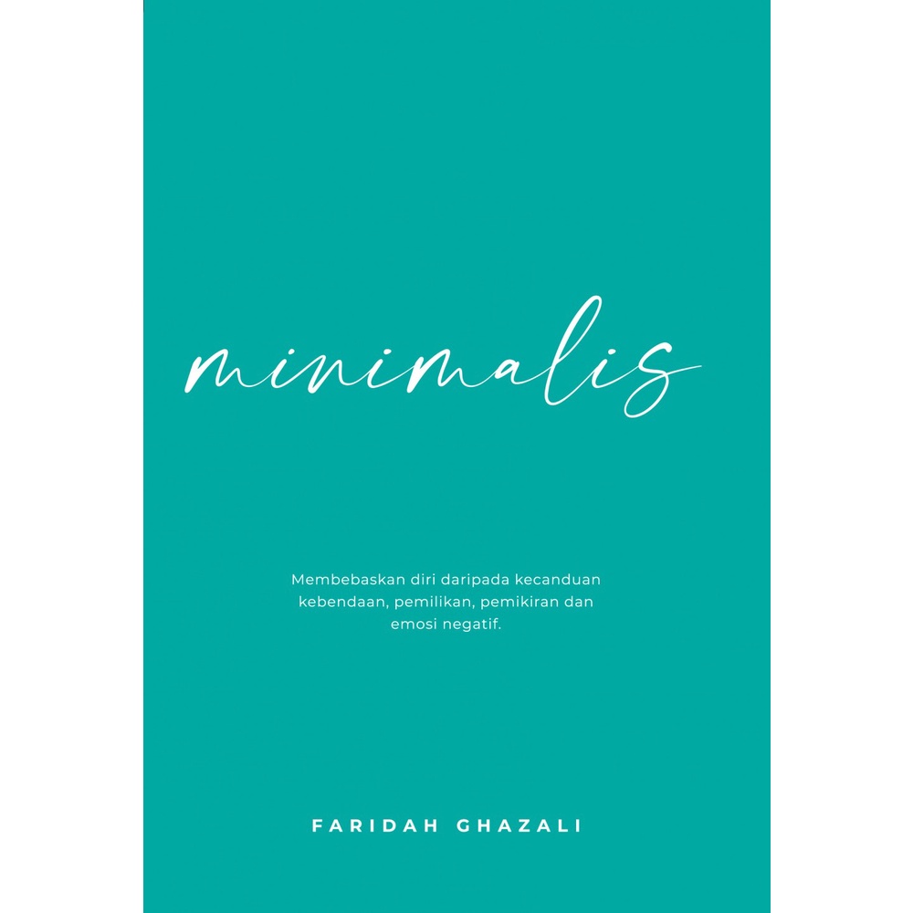 Featured image of Minimalis - Faridah Ghazali : Membebaskan Diri Daripada Kecanduan Kebendaan, Pemilikan, Pemikiran dan Emosi Negatif