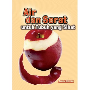 ITBM Air dan Serat Untuk Tubuh Yang Sihat - Angela Royston