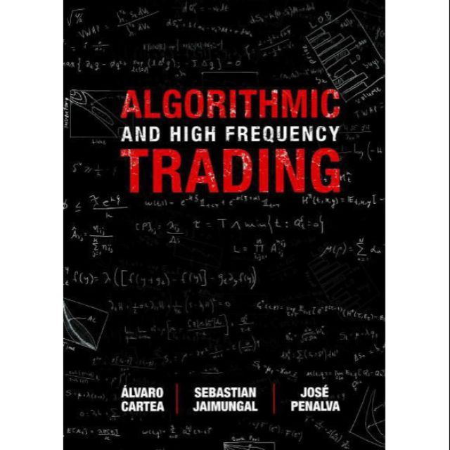 ALGORITHMIC AND HIGH FREQUENCY TRADING