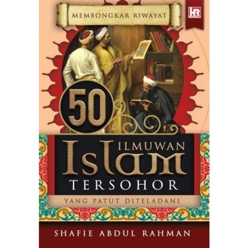 Buku 50 Ilmuwan Islam Tersohor - Shafie Abdul Rahman (HR/SEJARAH ...