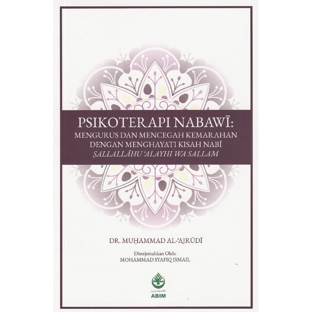 Psikoterapi Nabawi: Mengurus Dan Mencegah Kemarahan Dengan Menghayati ...