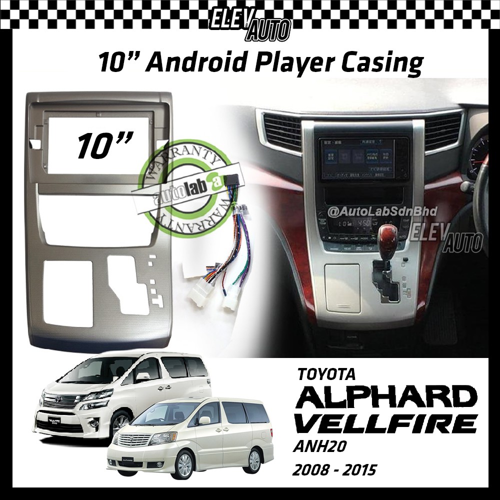 Toyota Alphard Vellfire ANH20 2008 2015 Android Player Casing 10 With Player Socket Big 