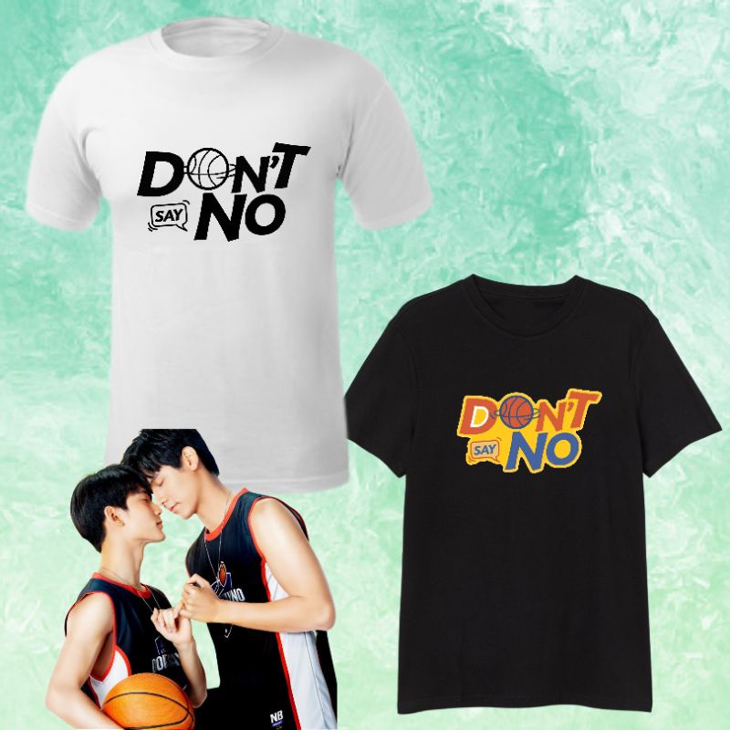 Don' Say No Shirt BL Series Readystock