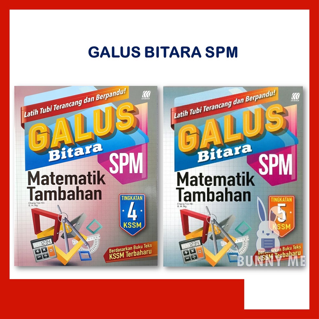 GALUS BITARA SPM MATEMATIK TAMBAHAN TINGKATAN 4 / 5 2022 SASBADI