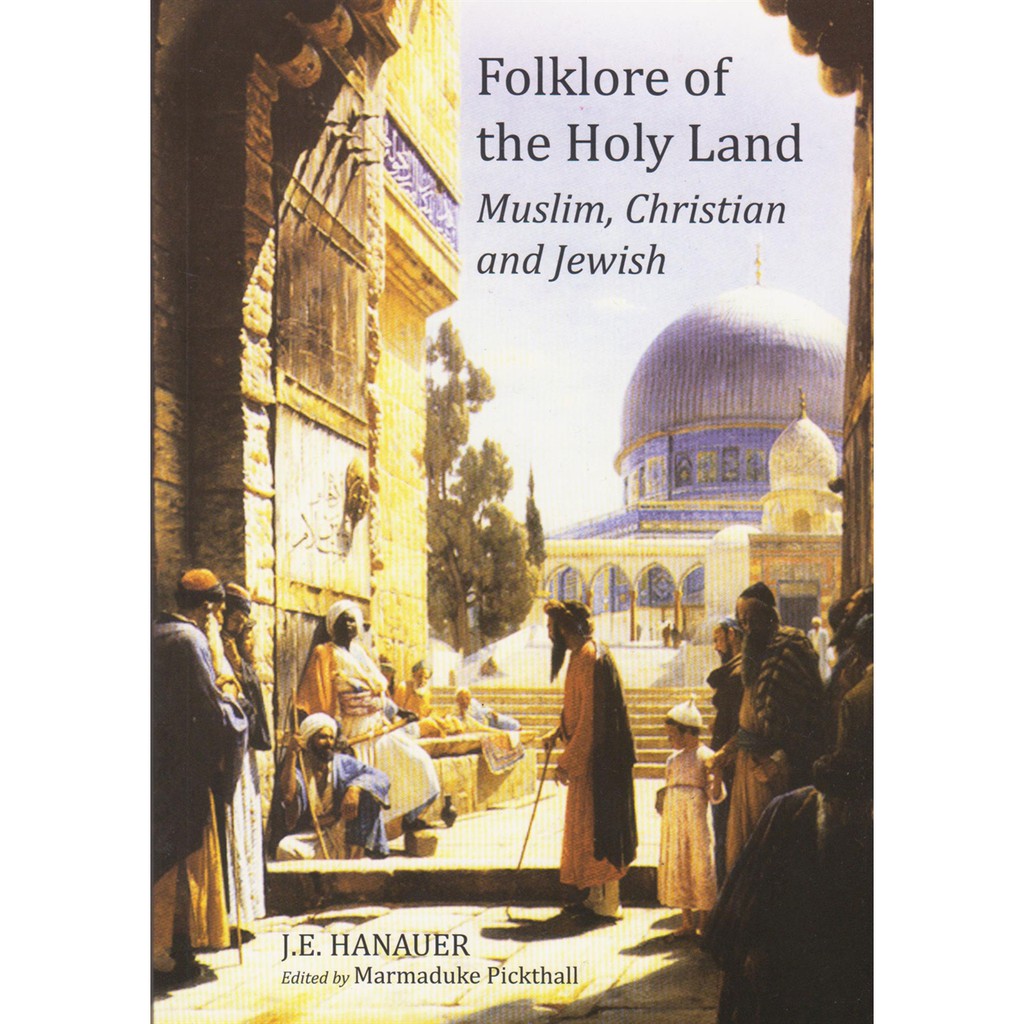 ​Folklore of the Holy Land: Muslim, Christian and Jewish