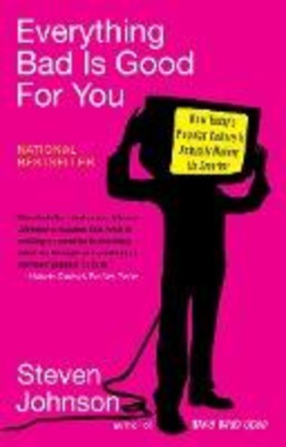 Everything Bad Is Good for You : How Today's Popular Culture Is Actually Makin by Steven Johnson (US edition, paperback)