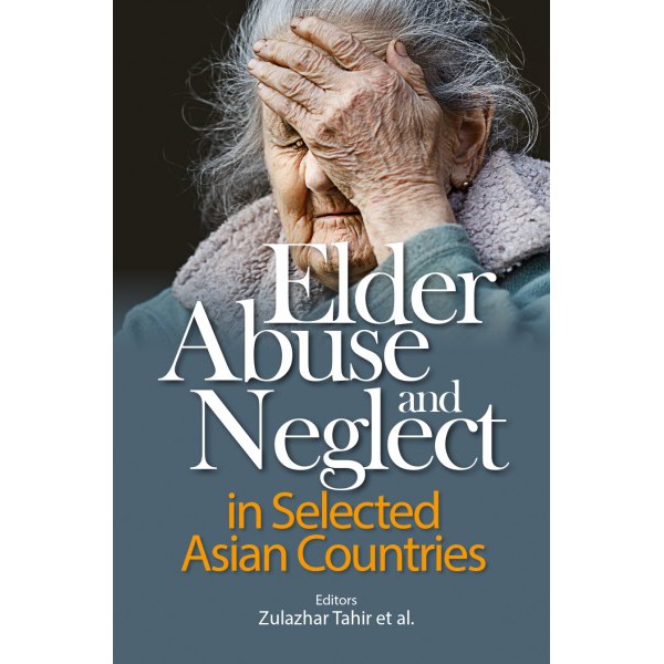 ELDER ABUSE AND NEGLECT IN SELECTED ASIAN COUNTRIES