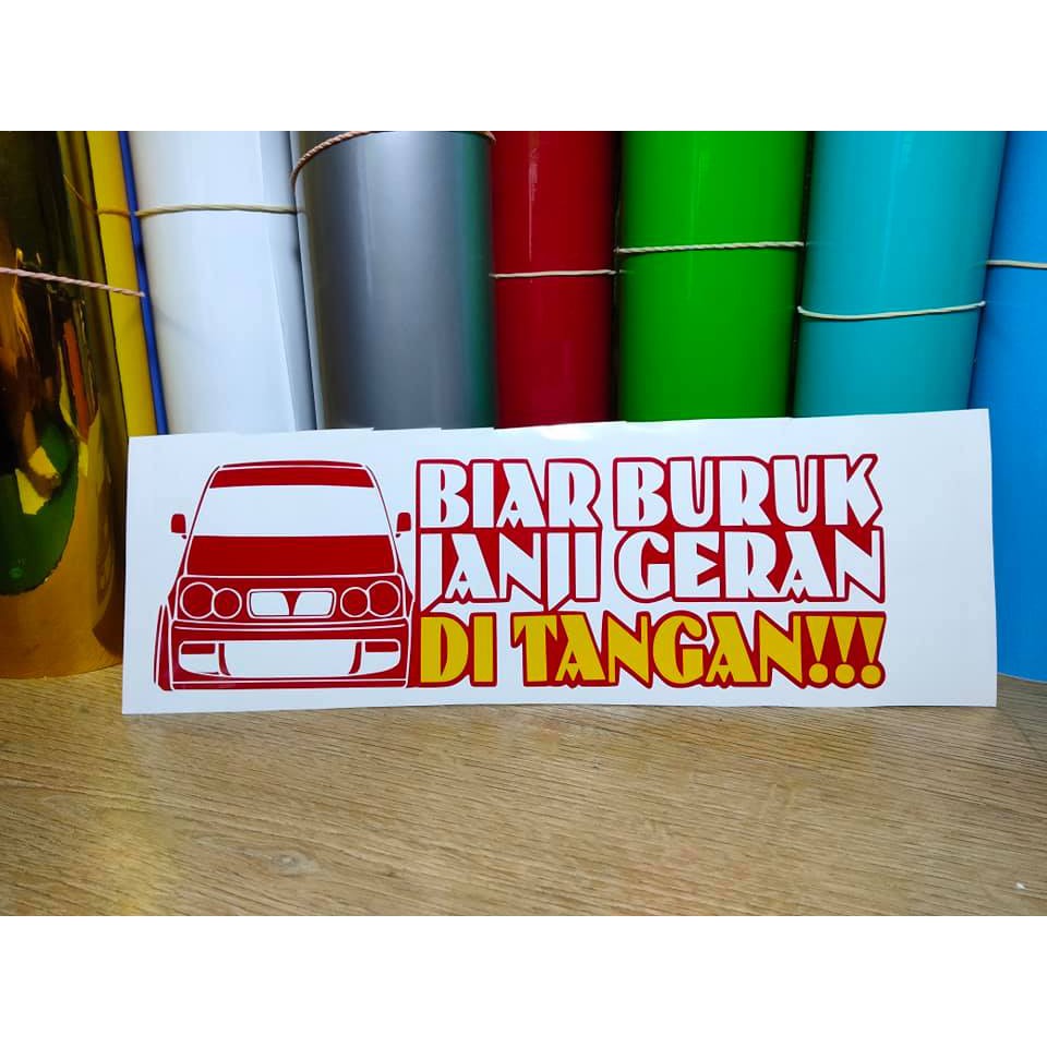 [Sticker Kereta] BIAR BURUK JANJI GERAN DI TANGAN!!! Sticker Khas Untuk