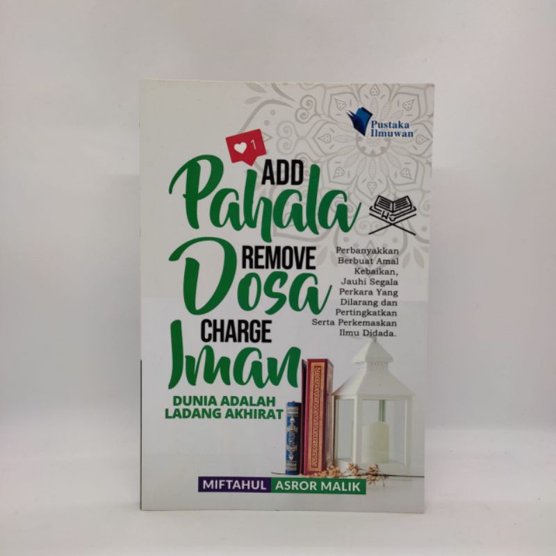 BUKU ADD PAHALA REMOVE DOSA CHARGE IMAN DUNIA ADALAH LADANG AKHIRAT