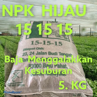 5kg / Baja NPK Green 15 15 15 / Baja Kesuburan / Baja Pertumbuhan / Baja Pokok /Baja Sayur /Baja Tanaman Hiasan