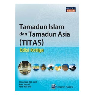 Tamadun Islam dan Tamadun Asia (TITAS) -Buku Teks Edisi 