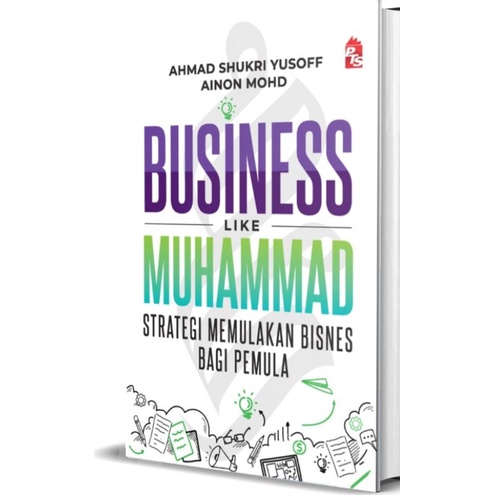 Business Like Muhammad - Strategi Memulakan Bisnes Bagi Pemula