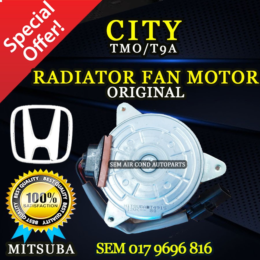 HONDA CITY TMO & T9A ORIGINAL MITSUBA RADIATOR/ RAD FAN MOTOR (CAR ...