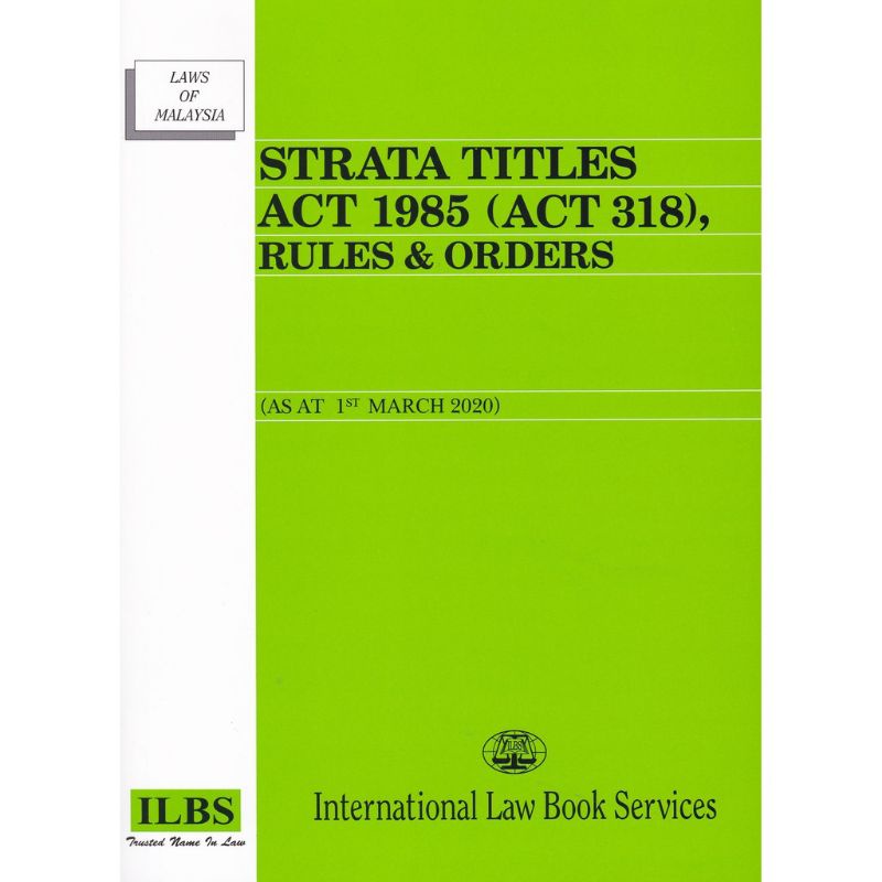 Strata Titles Act 1985 (Act 318), Rules & Orders [As At 1st March 2020]