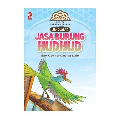 KISAH AL-QURAN : JASA BURUNG HUD HUD