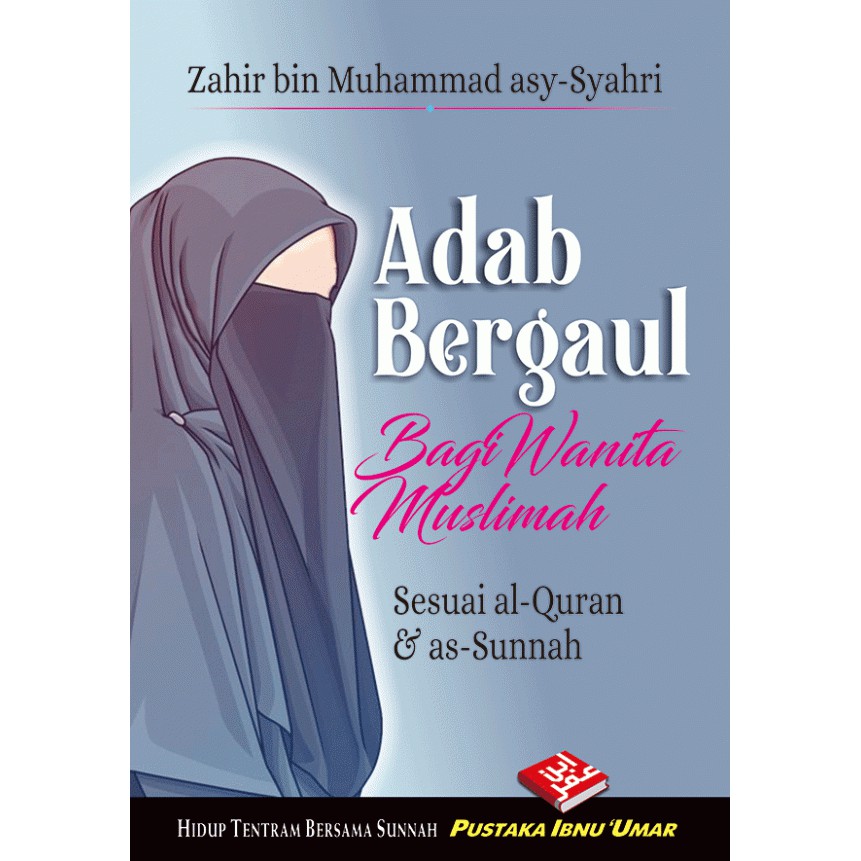 Adab Bergaul Bagi Wanita Muslimah Sebagaimana Petunjuk Al Quran Dan As Sunnah Shopee Malaysia