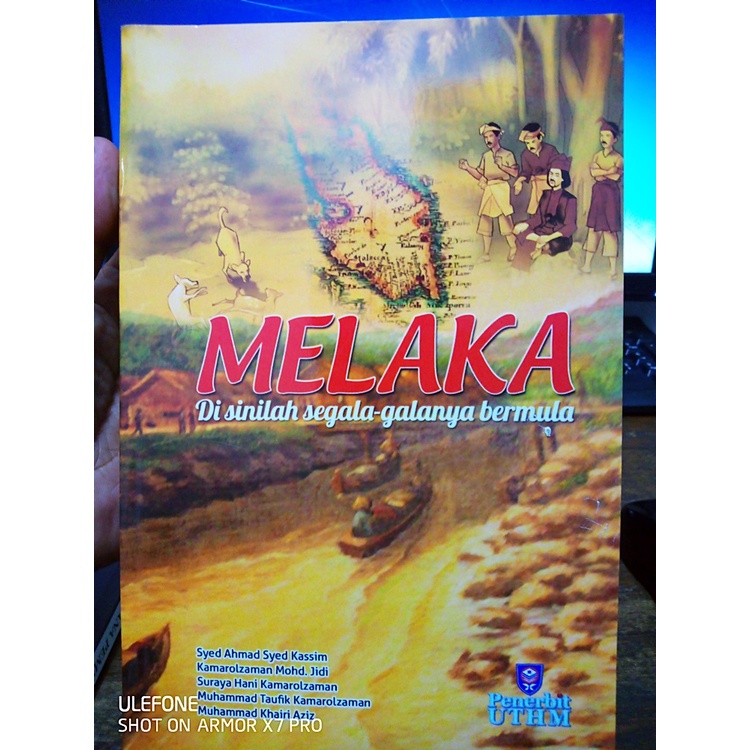 (UTHM) MELAKA. Di Sinilah Segala-galanya Bermula - Syed Ahmad Syed Kassim, Kamarolzaman Mohd. Jidi, Suraya Hani Kamarolz
