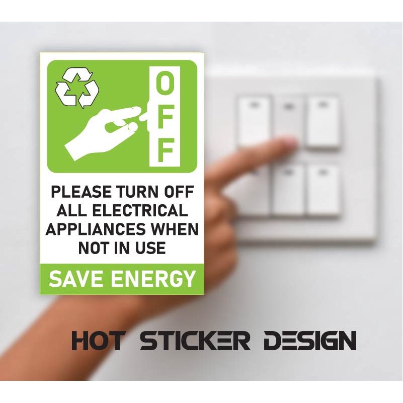 Please Turn Off All Electrical Appliances When Not In Use_Sign Sticker_SAVE ENERGY_ready stock