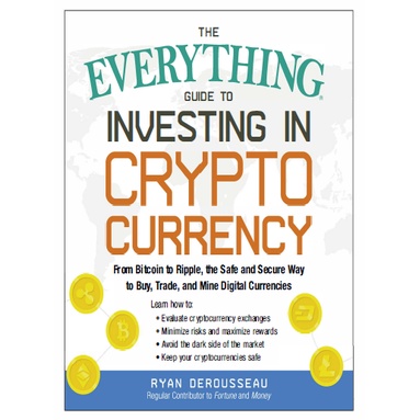 The Everything Guide To Investing In Crypto Currency