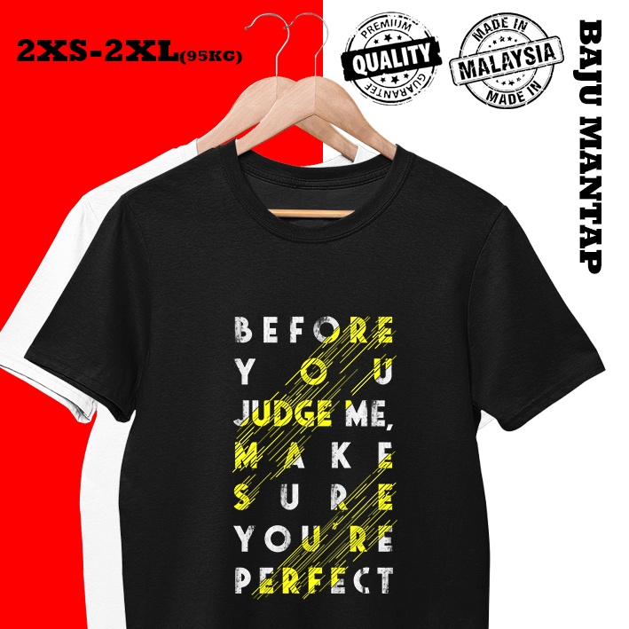 MAKE SURE YOU ARE PERFECT TSHIRT GRAFIK LAKI T-SHIRT PEREMPUAN LELAKI WOMEN MEN KAIN COTTON BAJU WANITA OVERSIZE 100KG