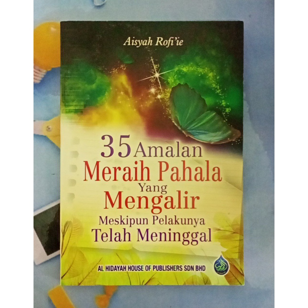 35 Amalan Meraih Pahala Yang Mengalir Meskipun Pelakunya Telah ...