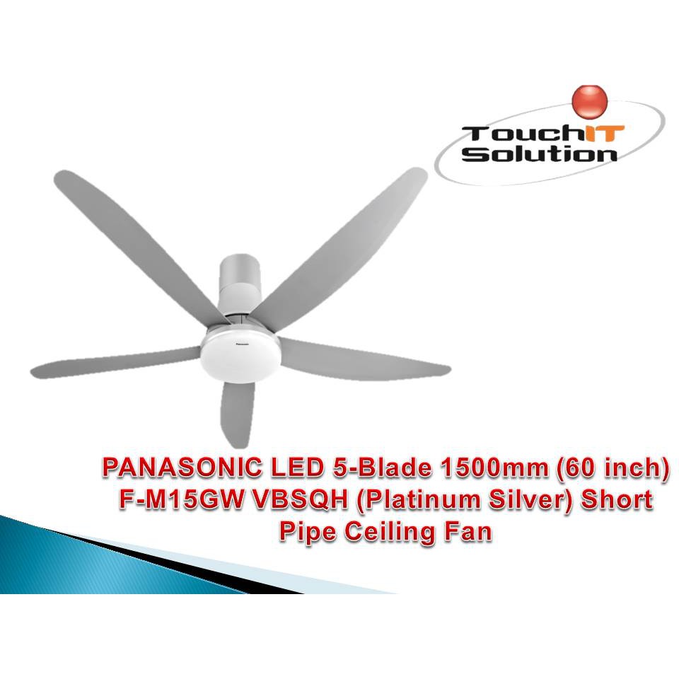 Panasonic Led 5 Blade 1500mm 60 Inch F M15gw Vbsqh Platinum Silver Short Pipe Ceiling Fan