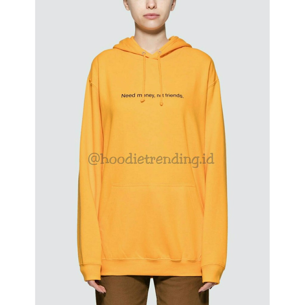 hoodie need money not friends