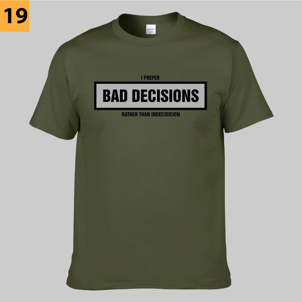 Revartees T Shirt Bad Decision Gildan Premium Military Green 100 Cotton 180gsm Tak