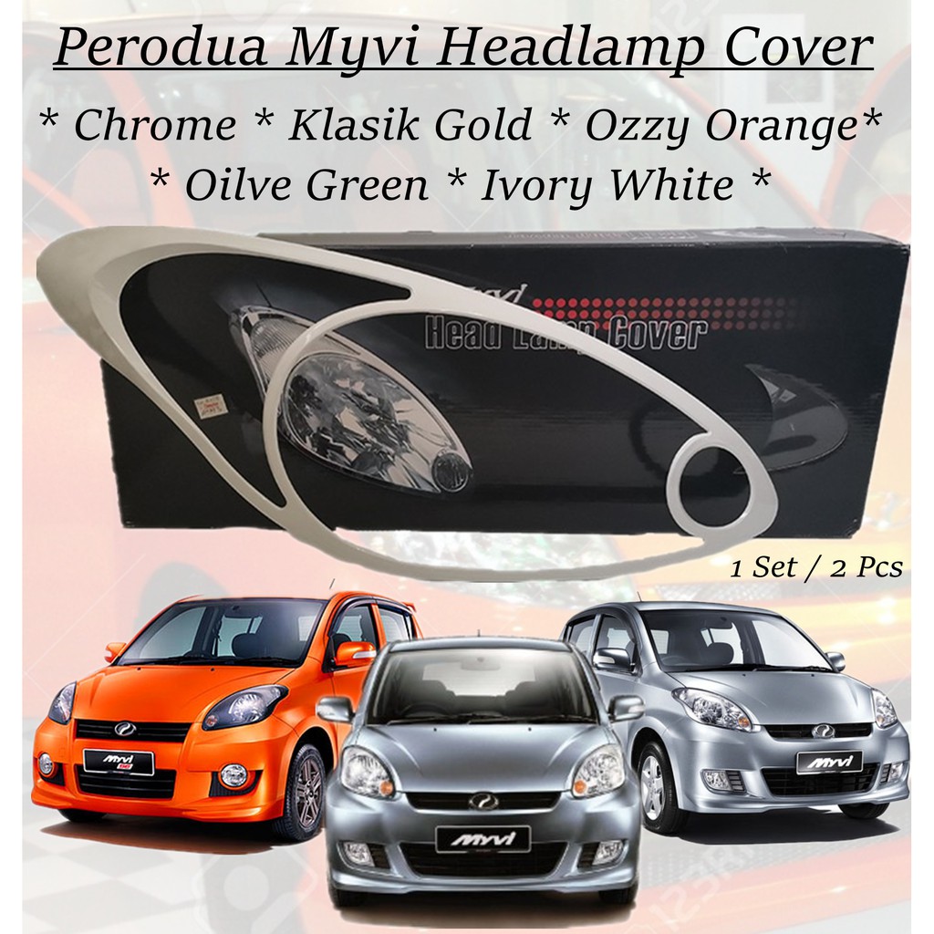 Perodua Myvi Head Lamp Cover Chrome Klasik Gold Ozzy Orange Oilve Green Ivory White 1 Set 2 Pcs Shopee Malaysia